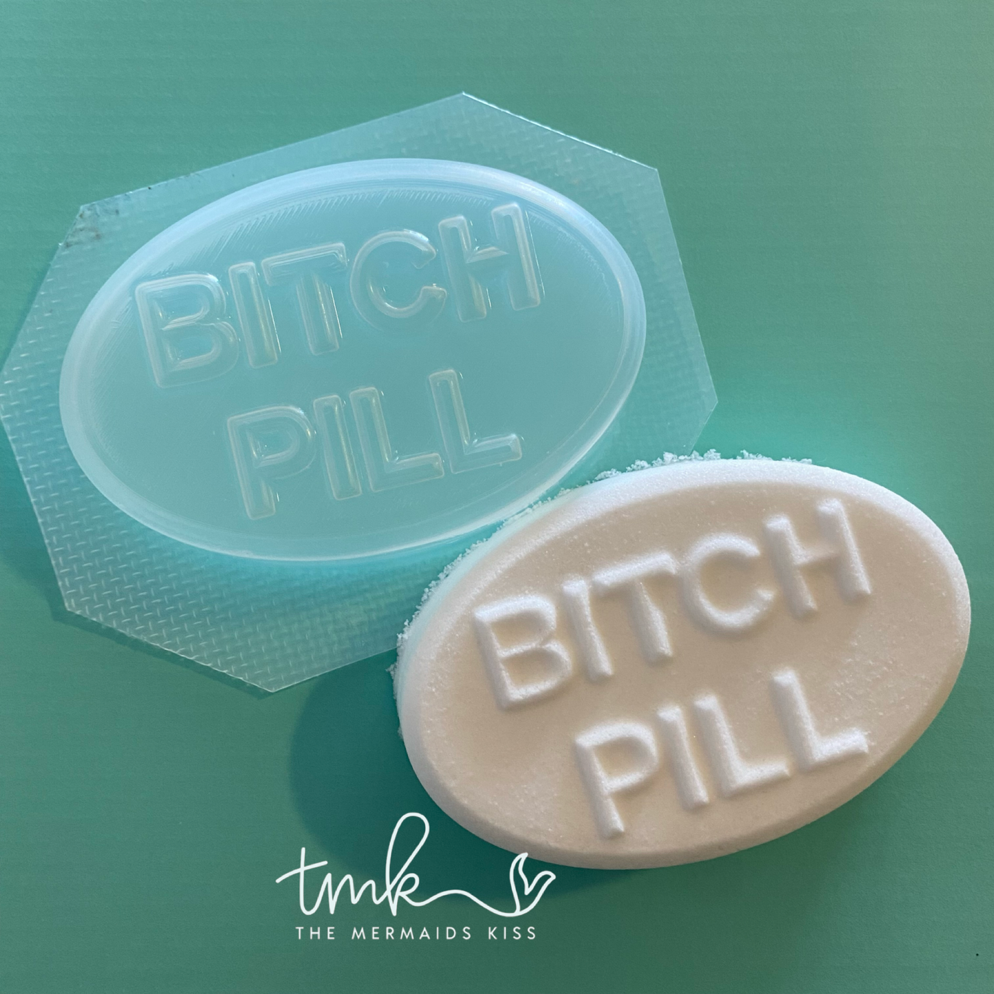 B#tch Pill (Vacuum Form Mould)❤️