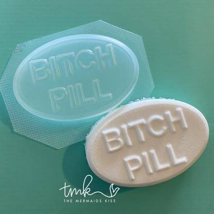 B#tch Pill  (Vacuum Form Mould)❤️